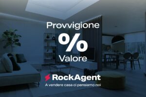 Provvigione agenzia immobiliare: perché abbassare le commissioni può costare molto di più (e la scelta di RockAgent dal 2022)